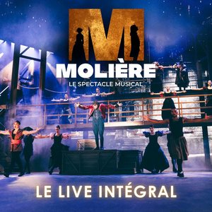 Molière, le spectacle musicale (le live intégral)