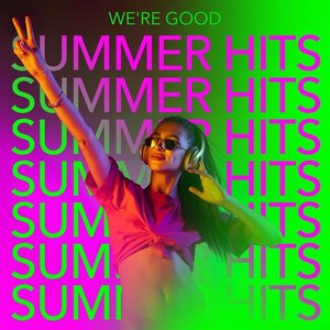 We're Good - Summer Hits