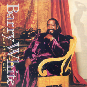 Barry White - 1991 - Put Me in Your Mix - Zortam Music