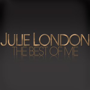 Julie London - The Best Of Me