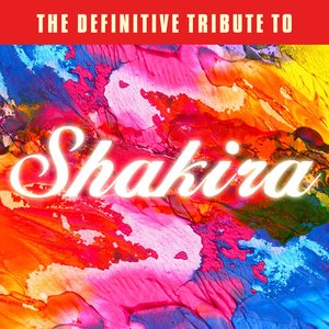 The Definitive Tribute to Shakira