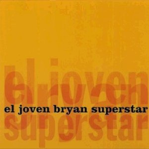 El Joven Bryan Superstar