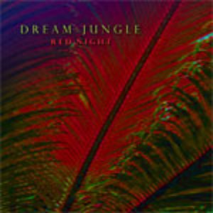 Dream Jungle "Red Night"