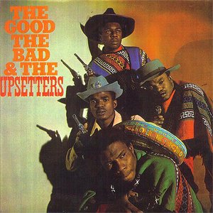 Image for 'The good the bad & the upsetters'