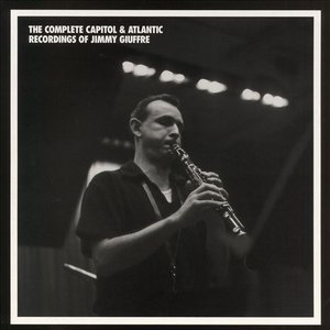 The Complete Capitol & Atlantic Recordings Of Jimmy Giuffre