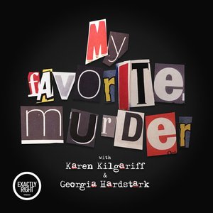 My Favorite Murder with Karen Kilgariff and Georgia Hardstark のアバター