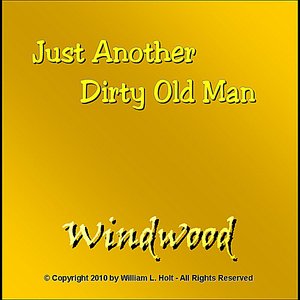 Just Another Dirty Old Man