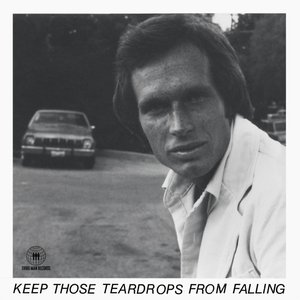 Keep Those Teardrops from Falling - EP