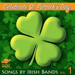 Celebrate St. Patrick's Day: Songs by Irish Bands Vol. 1