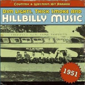Dim Lights, Thick Smoke And Hillbilly Music Country & Western Hit Parade 1951