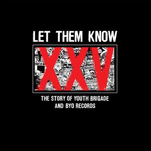 Let Them Know: The Story of Youth Brigade and BYO Records