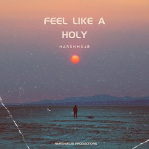 Feel Like a Holy