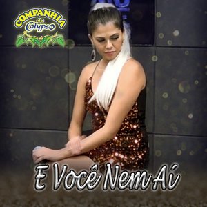 E Você Nem Ai (Acústico)