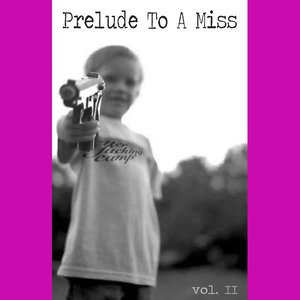 Prelude To A Miss Volume II