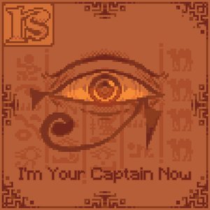 I'm Your Captain Now