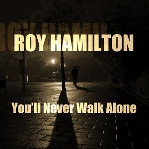 Roy Hamilton: You'll Never Walk Alone