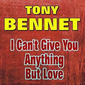 I Can't Give You Anything But Love (Original Artist Original Songs)