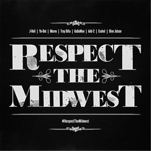 Respect the Midwest (feat. Yo-Dot, Marvo, Add-2, Esohel, Trey Dilla, Gadaman & Dion Jetson)