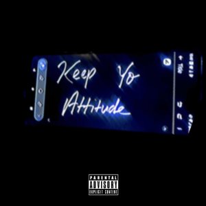 Keep Yo Attitude [Explicit]