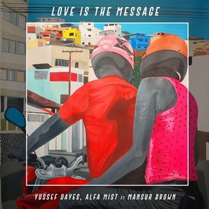 Love Is the Message (feat. Mansur Brown) - Single