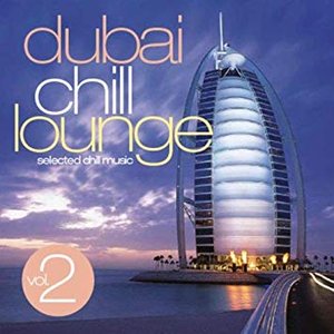 Dubai Chill Lounge Vol.2