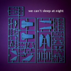 We can't sleep at night