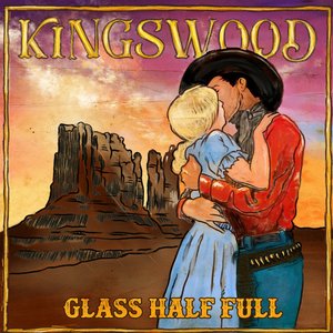 Kingswood - Glass Half Full Lyrics - Zortam Music