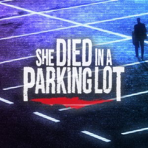Avatar for She Died in a Parking Lot
