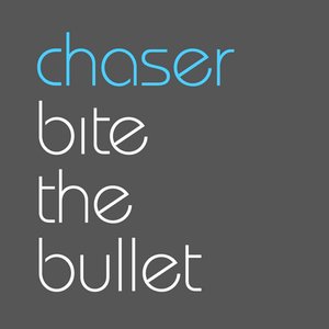 Chaser - Bite The Bullet - Zortam Music