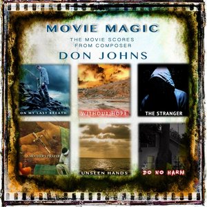 Movie Magic: The Movie Scores from Composer Don Johns
