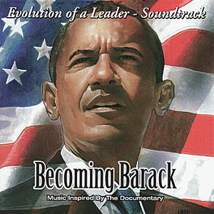 Becoming Barack - Evolution of a Leader Soundtrack