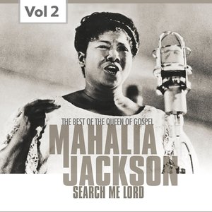 Mahalia Jackson, Vol. 2 (The Best of the Queen of Gospel)