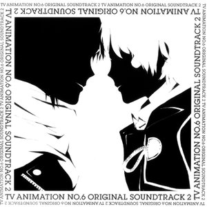 TV Animation NO.6 Original Soundtrack 2