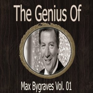 The Genius of Max Bygraves Vol 01