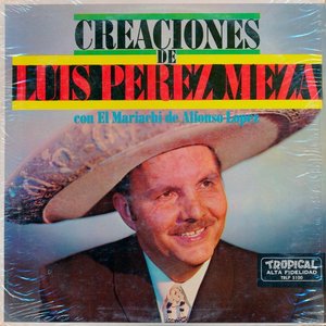 Creaciones De Luis Pérez Meza