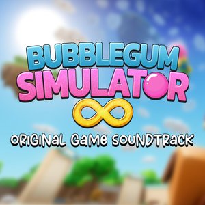 Bubblegum Simulator Infinity (Original Game Soundtrack) - EP