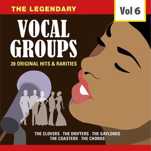 The Legendary Vocal Groups, Vol. 6