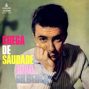 João Gilberto - Chega de Saudade