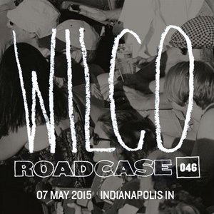 Roadcase 046 / May 7, 2015 / Indianapolis, IN