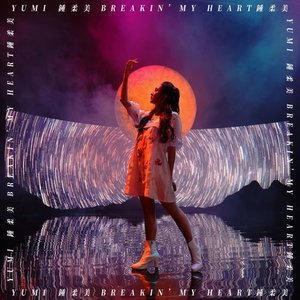 Breakin’ My Heart - Single