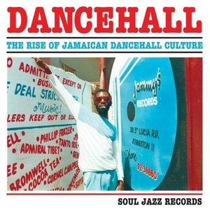 Soul Jazz Records Presents DANCEHALL: The Rise of Jamaican Dancehall Culture