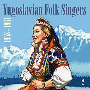 Yugoslavian Folk Singers (1958 - 1961), Volume 2