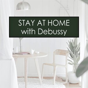 Stay at Home with Debussy