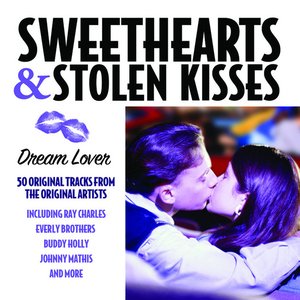 Sweethearts & Stolen Kisses - Dream Lover