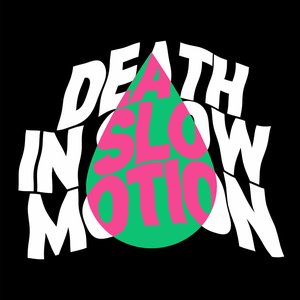 Death in Slow Motion