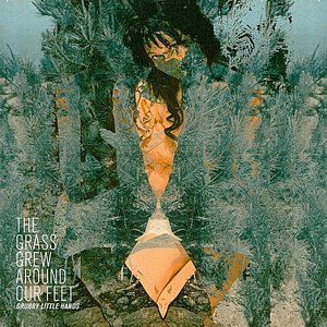 The Grass Grew Around Our Feet