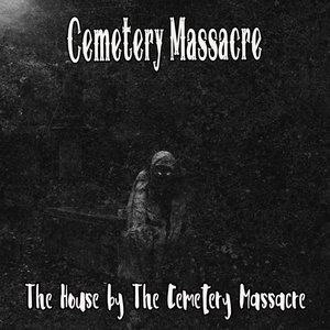 The House by the Cemetery Massacre