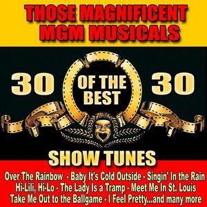 Those Magnificent MGM Musicals: 30 of the Best Show Tunes (Original Soundtracks)