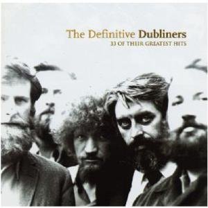 The Definitive Dubliners: 33 of Their Greatest Hits