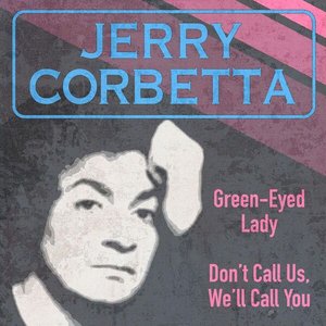 Green-Eyed Lady / Don't Call Us, We'll Call You (Rerecorded Version)